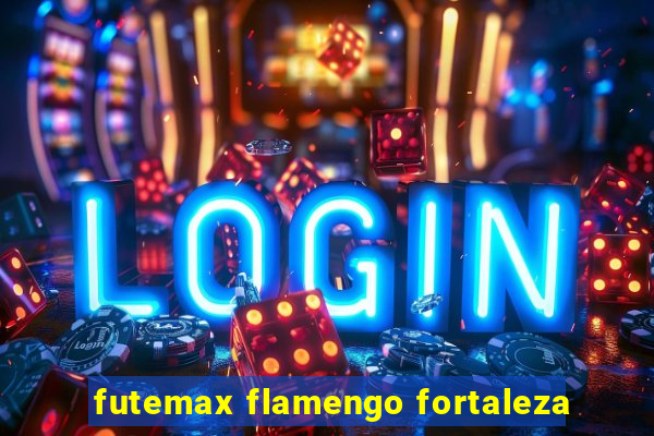 futemax flamengo fortaleza